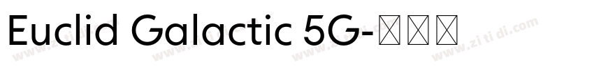 Euclid Galactic 5G字体转换 Euclid Galactic 5G字体转换
